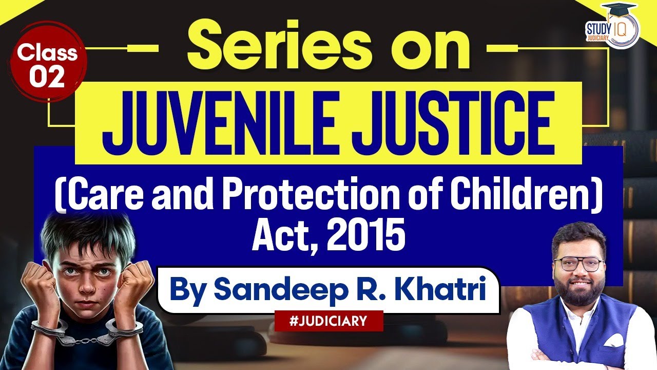 Juvenile Justice | Lec 2 | Section 3 | StudyIQ Judiciary
