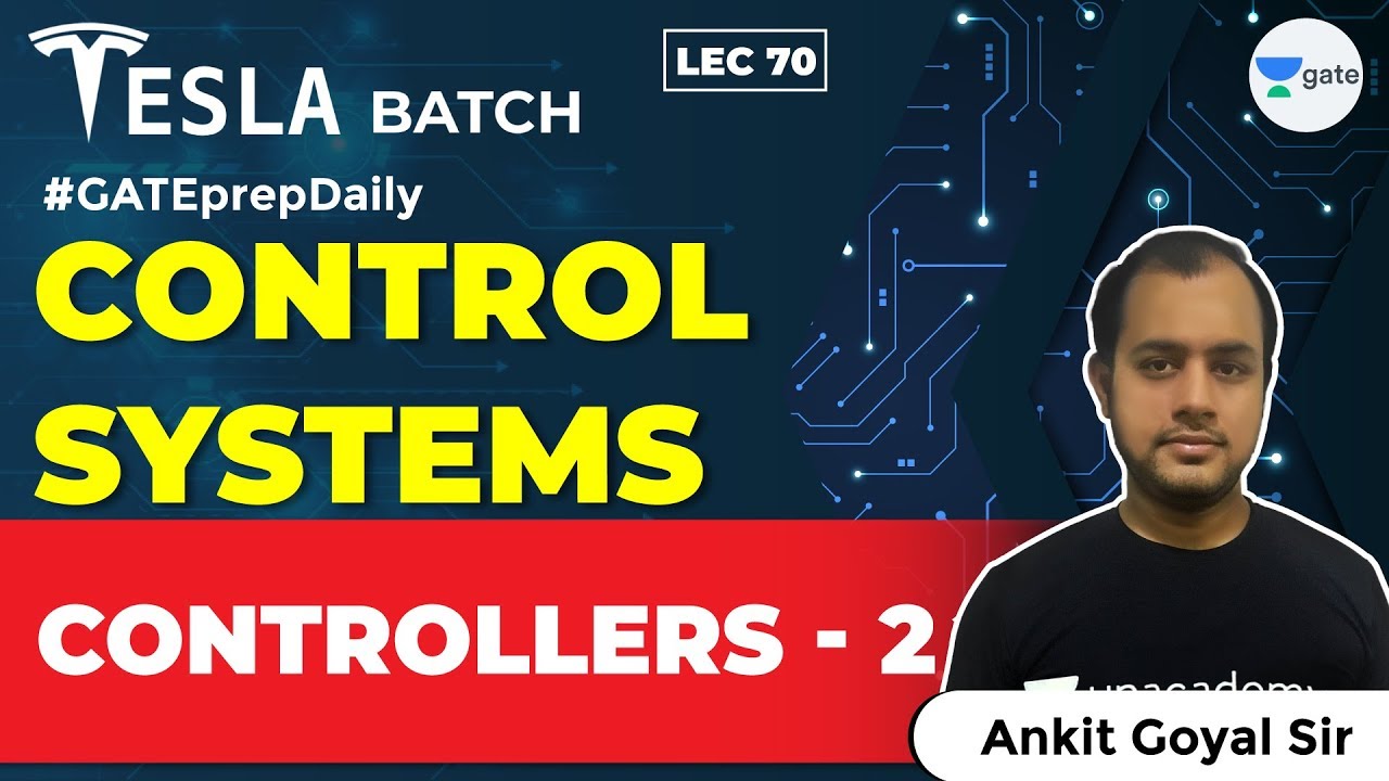 Control Systems | Controllers - 2 | Lec 70 | GATE EE/ECE 2021 Exam