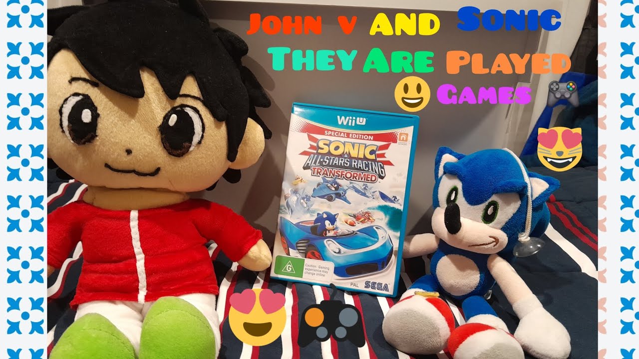 John v and sonic they played sonic all stars racing transformed 