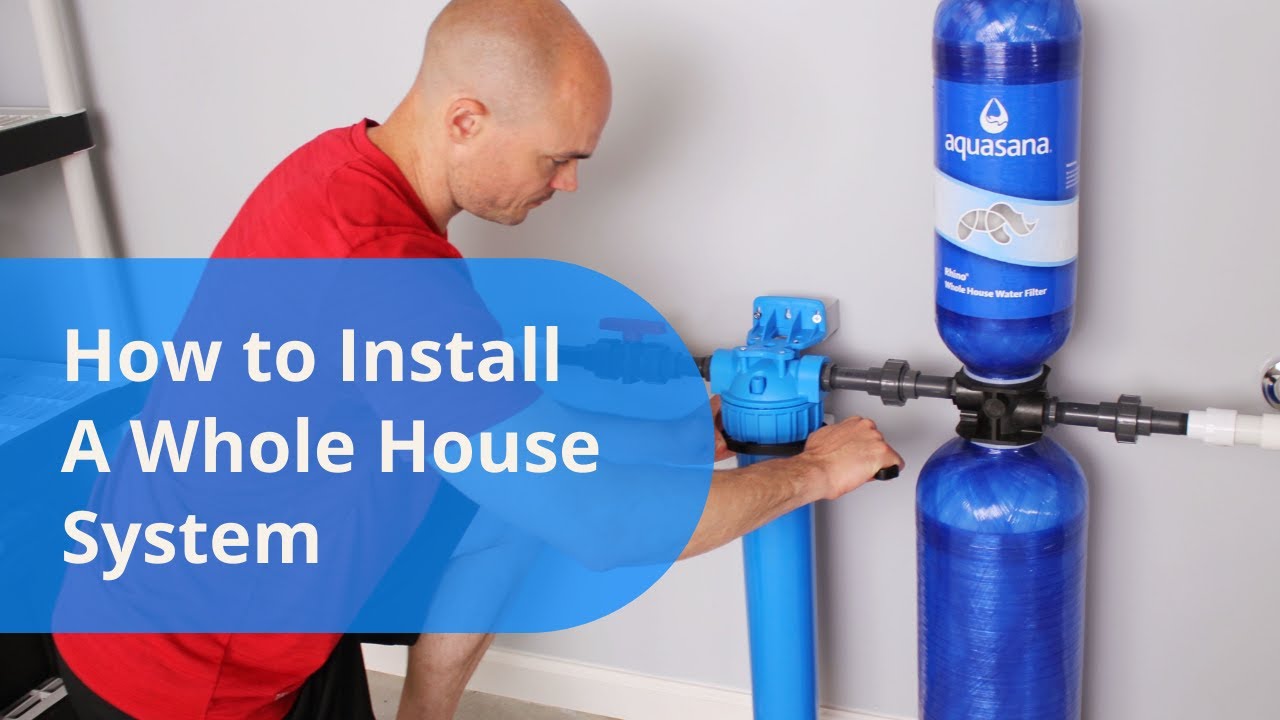 How to Install an Aquasana Whole House Water Filtration System