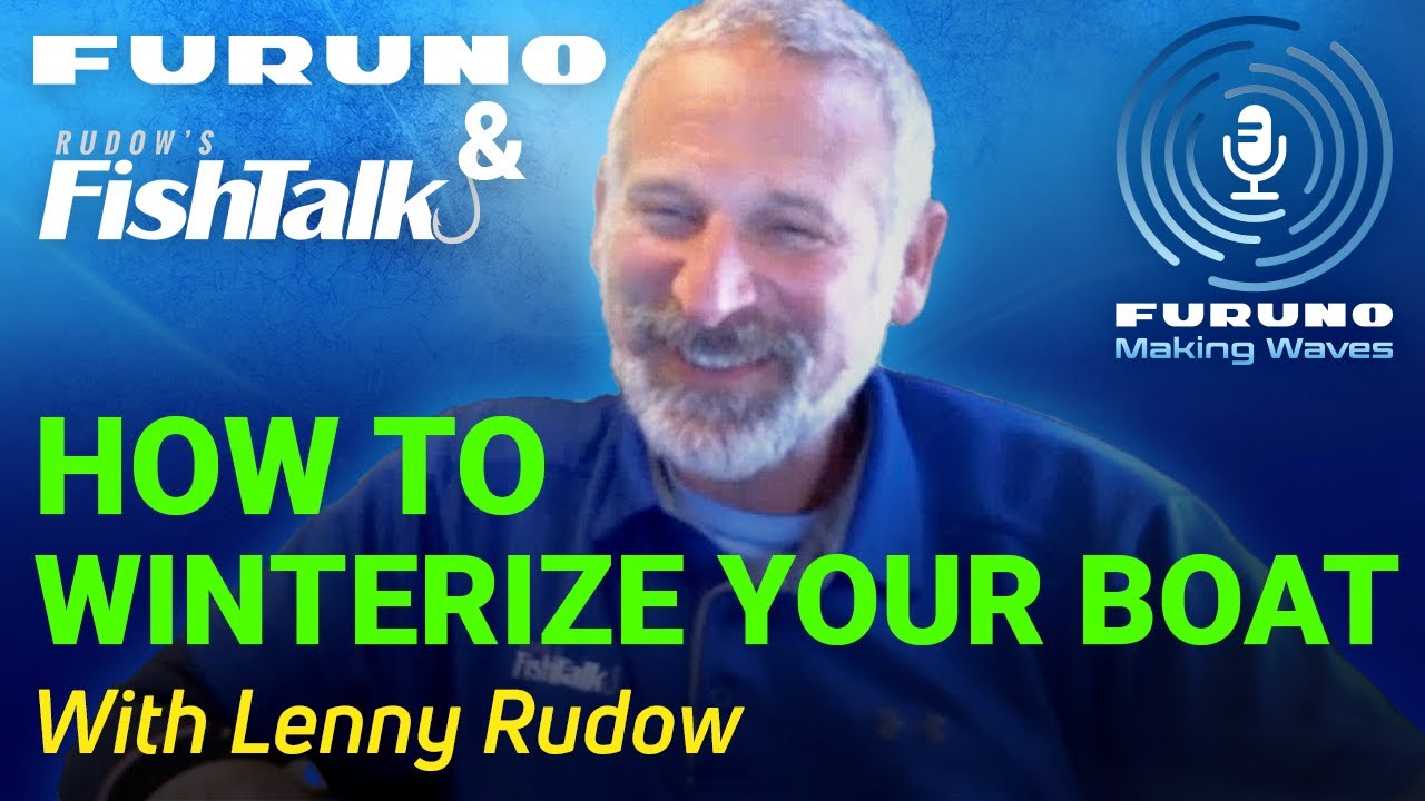 How To Winterize Your Boat With Lenny Rudow - Furuno Making Waves Podcast Ep. 4