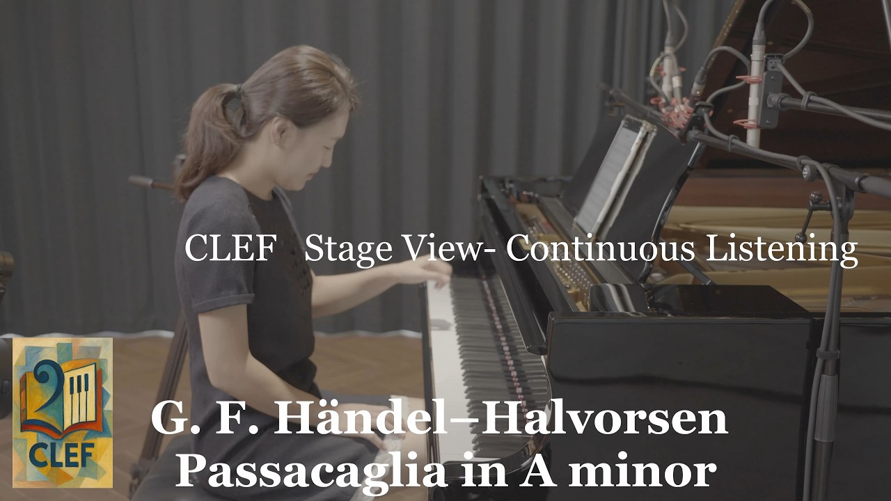 CLEF   Stage View  – Continuous Listening  (G. F. Händel–Halvorsen / Passacaglia)