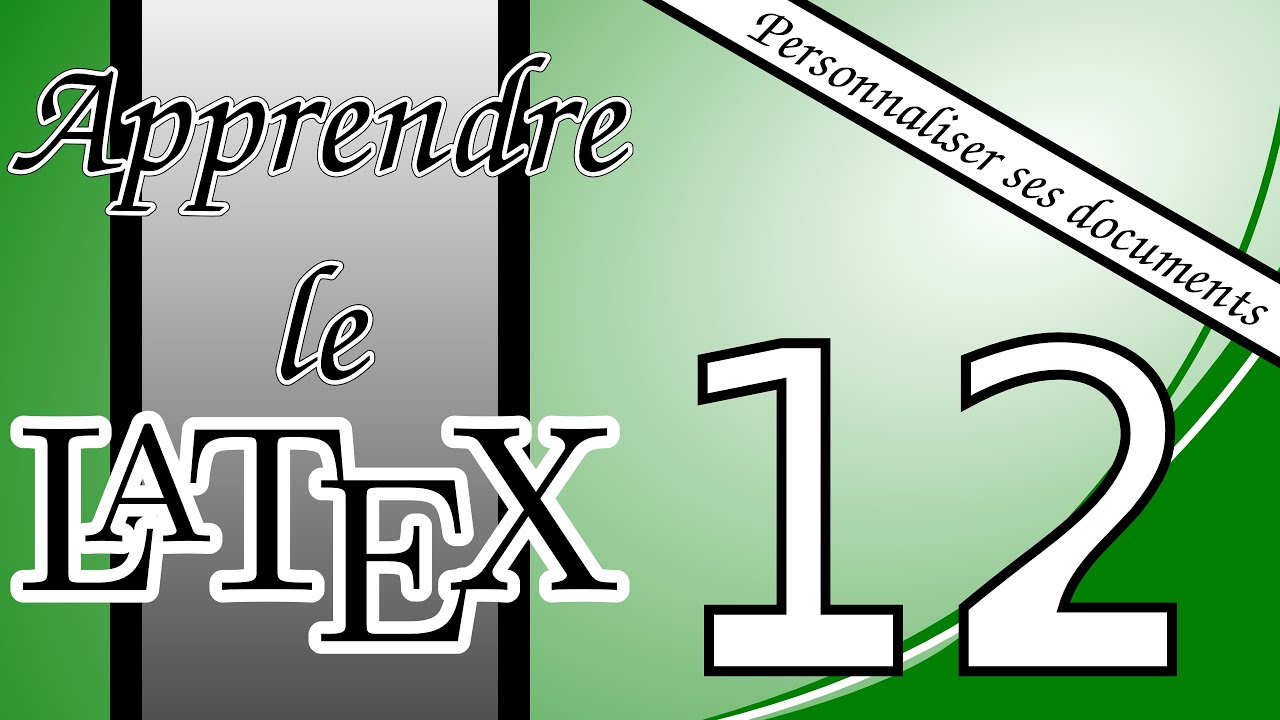 12 - Personnaliser vos documents LaTeX : Personnaliser la table des matières