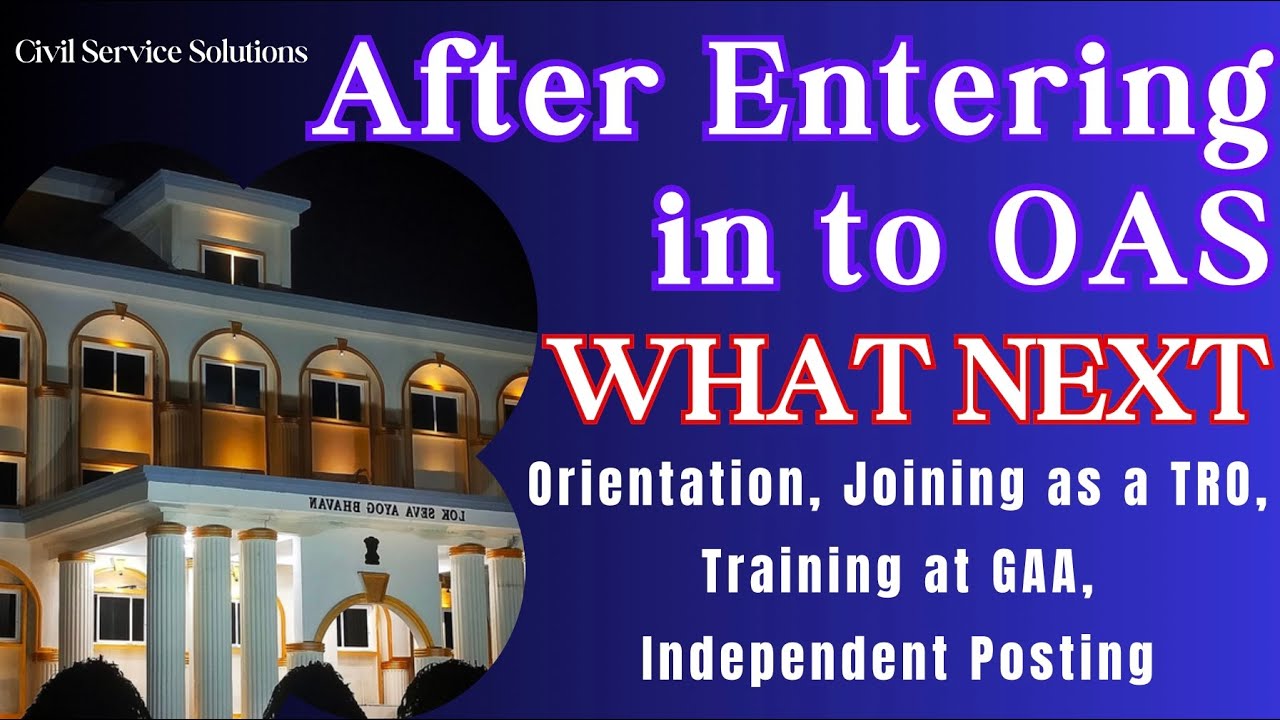 What happens after selection as an OAS officer ( OAS ଅଧିକାରୀ ଭାବରେ ଚୟନ ପରେ କଣ ହୁଏ )