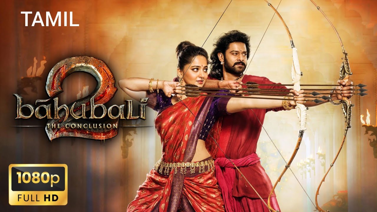 Baahubali 2 - The Conclusion Tamil Full Movie 1080p HD | Prabhas | Anushka | Tamannaah | Rana