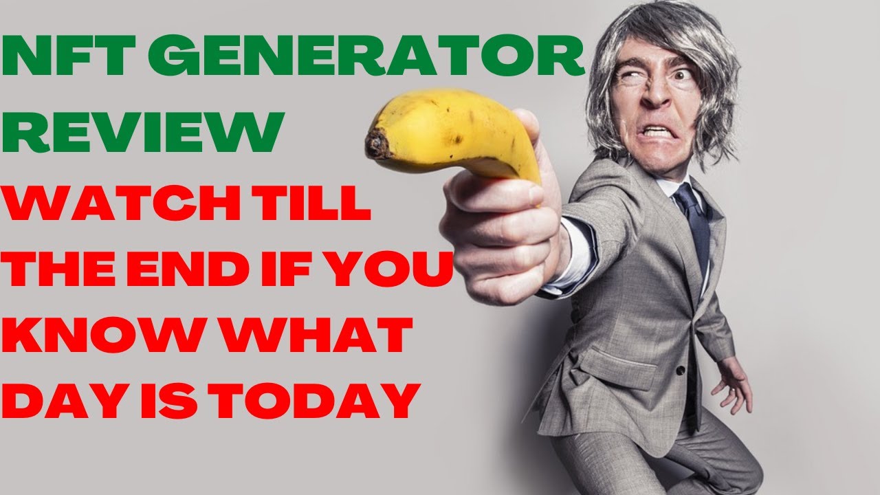 NFT GENERATOR REVIEW| NFT Generator Reviews| (Warning): Watch Till End If You Know What Day Is Today