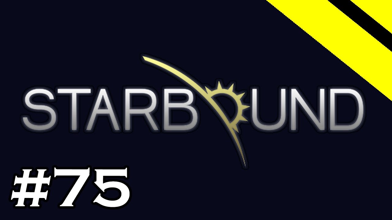Starbound Let's Play - Episode 75 - Supports