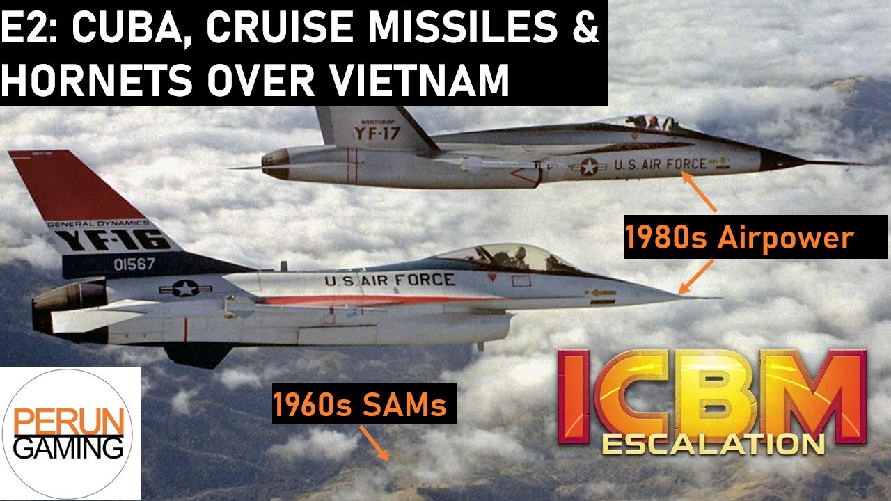 ICBM Escalation E2: The Cuban Crisis & F-16s and Hornets over Vietnam
