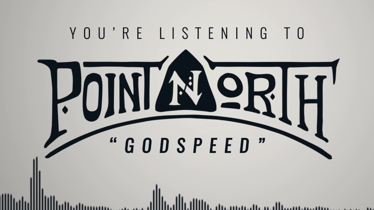 POINT NORTH - Godspeed (Official Lyric Video)