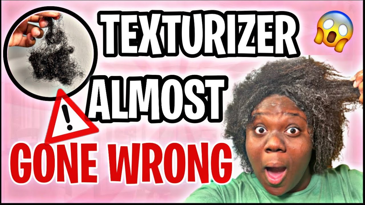 TEXTURIZER GONE WRONG💔😔 | MY HAIR ALMOST FELL OUT