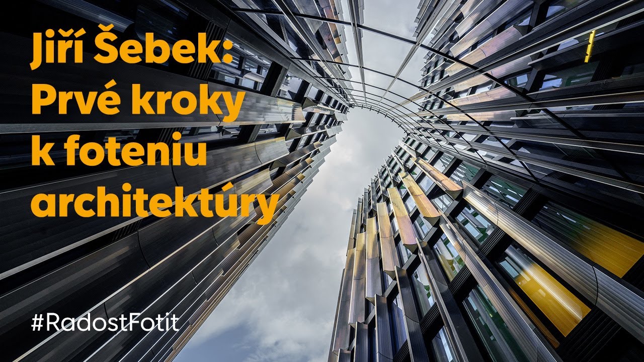 Jiří Šebek: Prvé kroky k foteniu architektúry | Fotolab