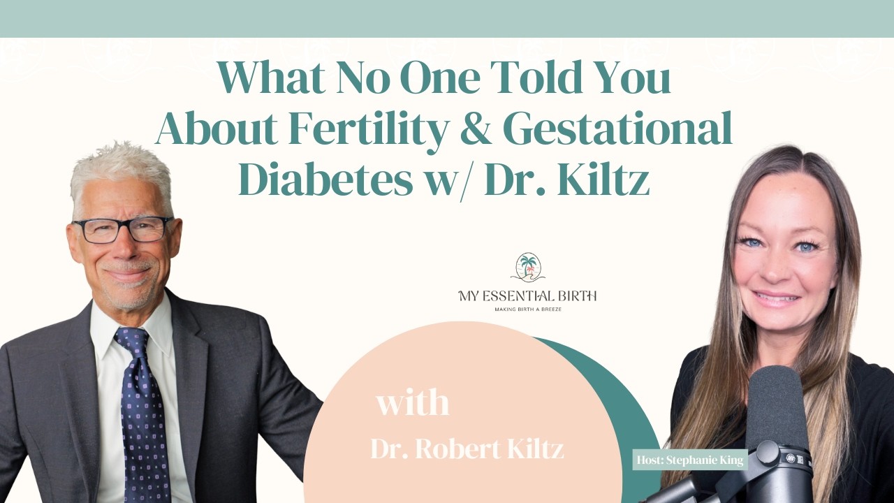 What No One Told You About Fertility & Gestational Diabetes w/ Dr. Kiltz