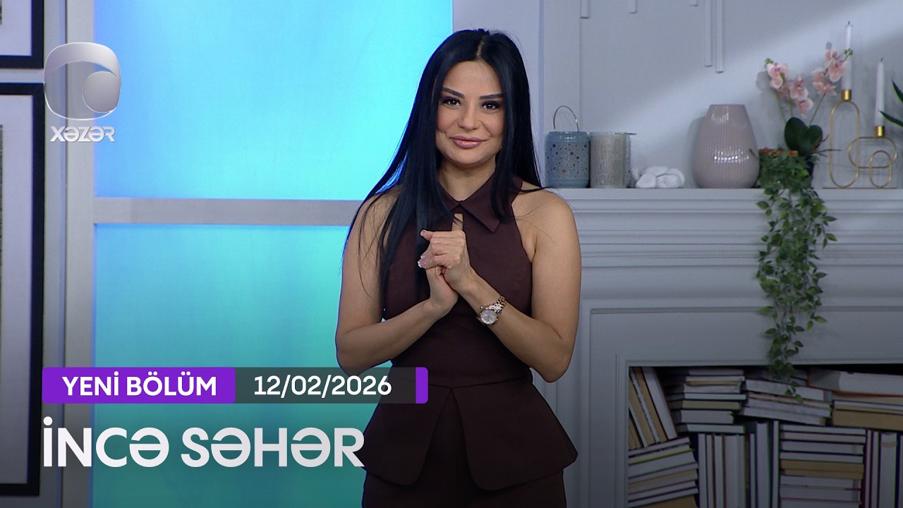 İncə Səhər - 12.02.2026