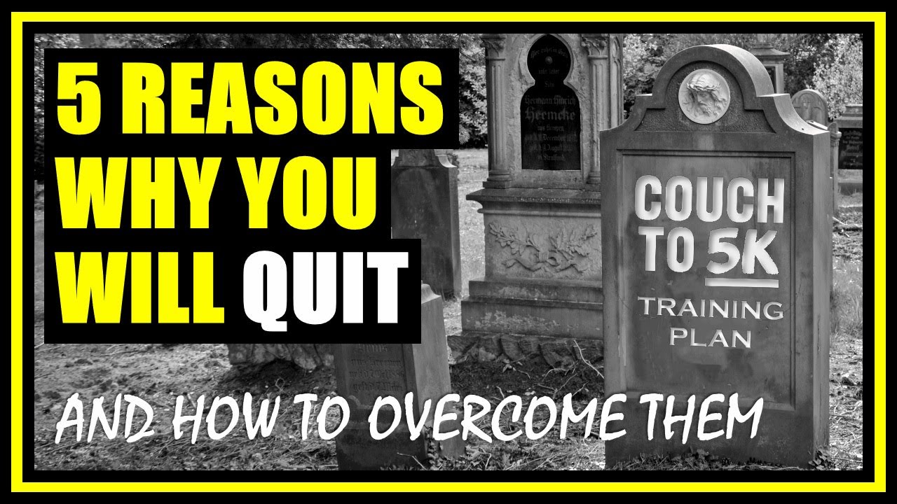 Top 5 reasons why you will quit couch to 5k (and how to overcome them)