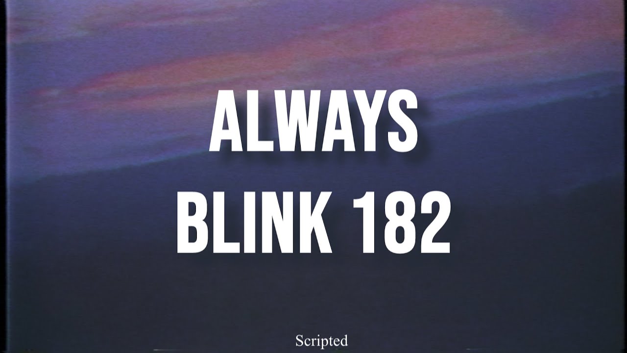 Blink 182 - Always - Subtitulada (Español / Inglés)