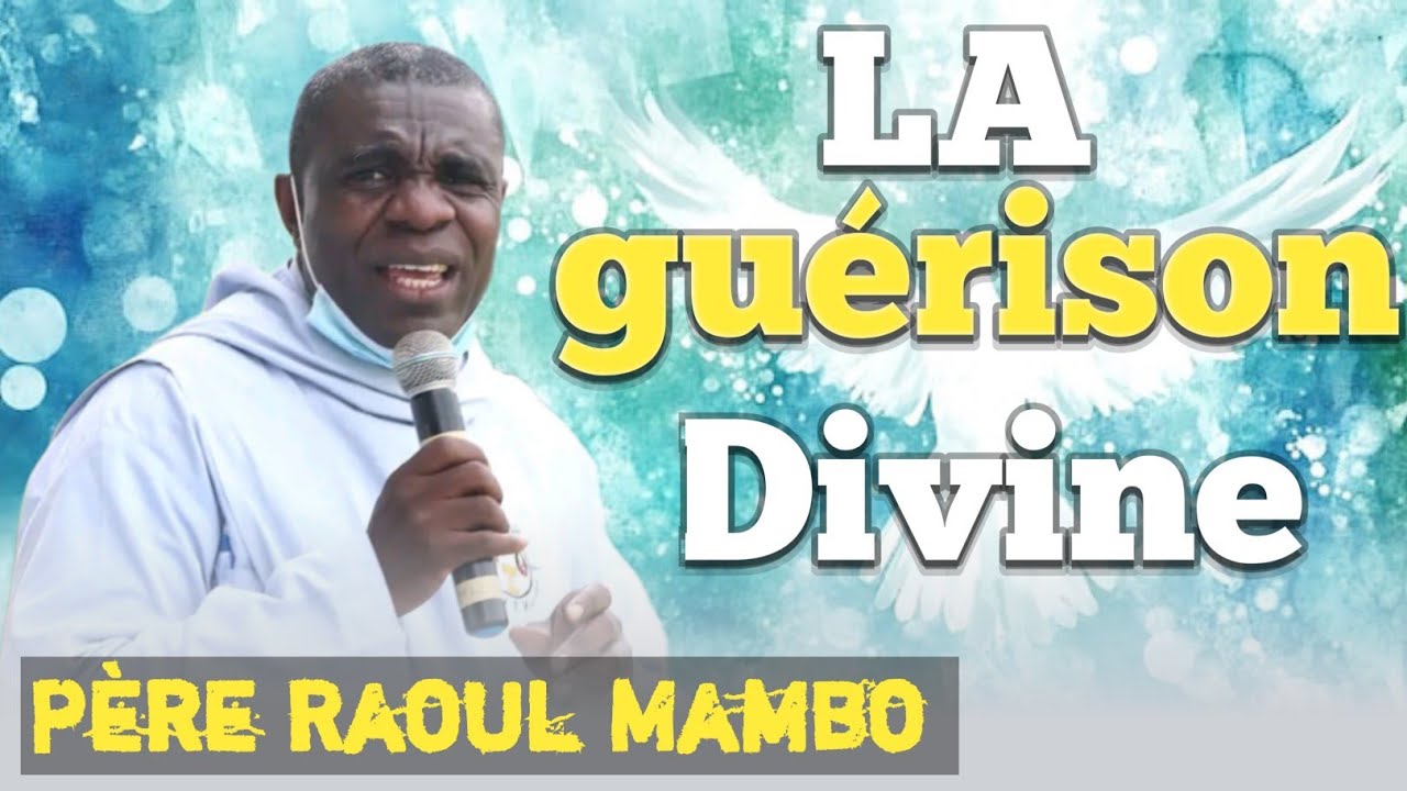 Puissant enseignement sur la guérison avec le Rev. Père Raoul Mambo 🔥❤️🔥