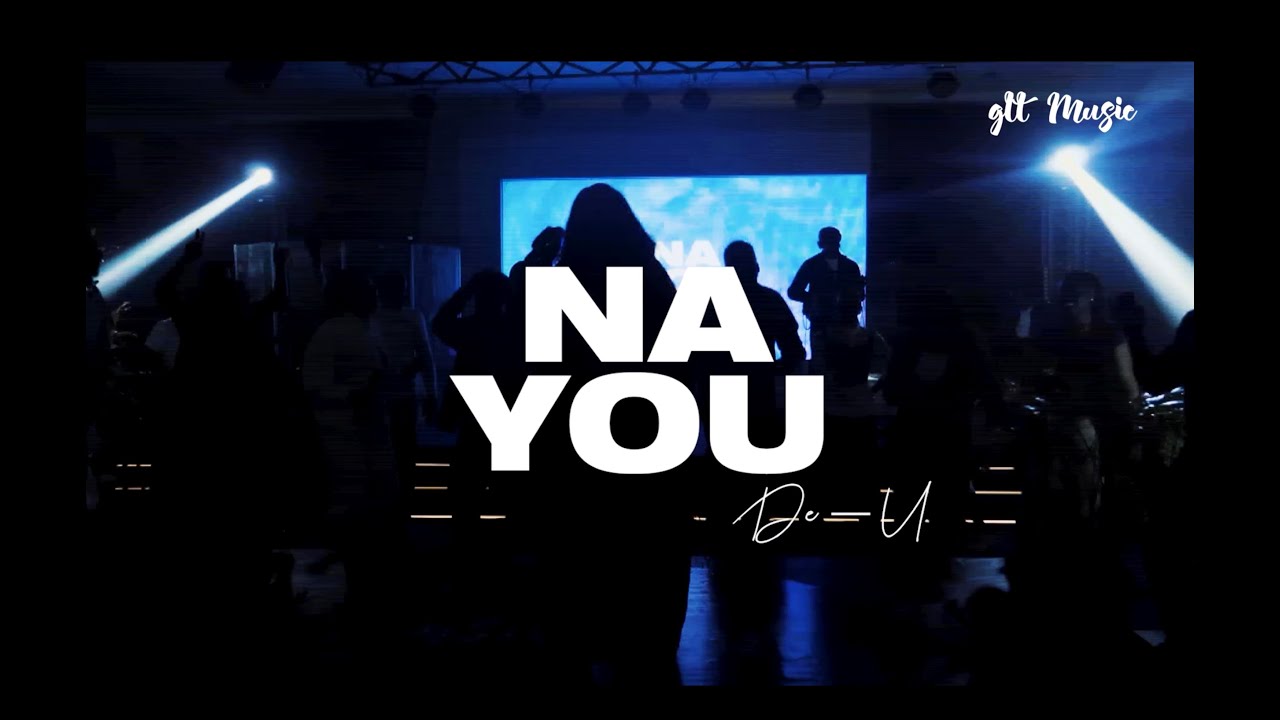 Na You- De-U #gltmusic #thanksgiving #praiseandworship