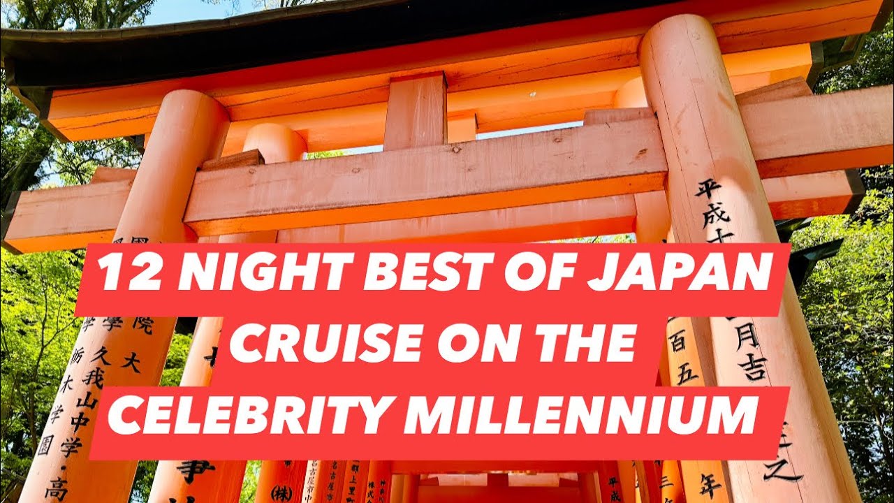 Our 12 Night Best of Japan Cruise on board the Celebrity Millennium