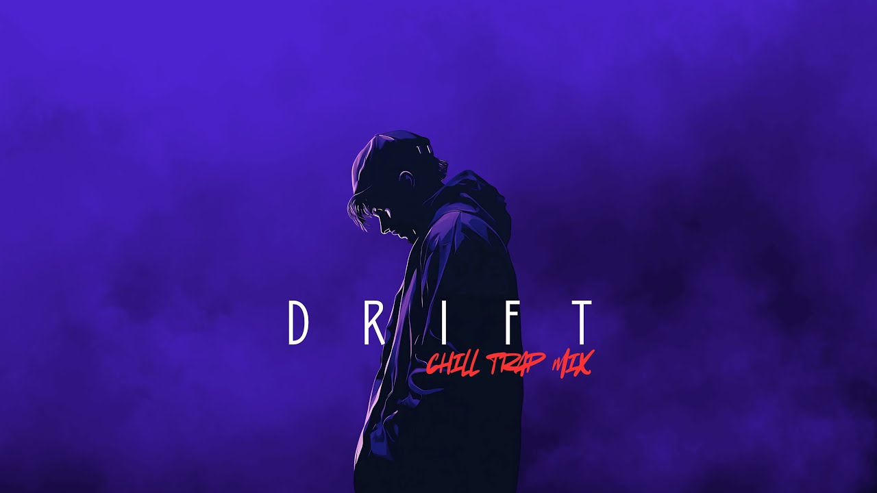 DRIFT | Chill Trap Mix