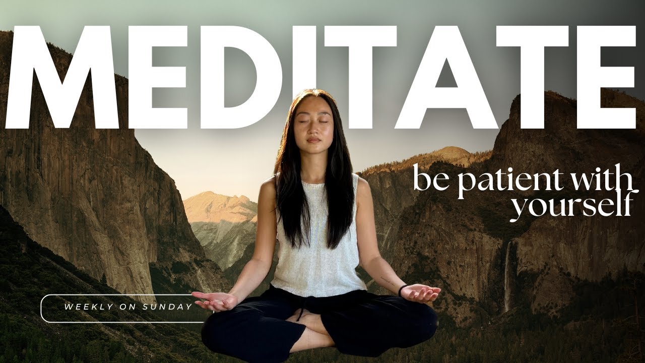 Be patient with yourself (guided meditation) | Meditate With Me