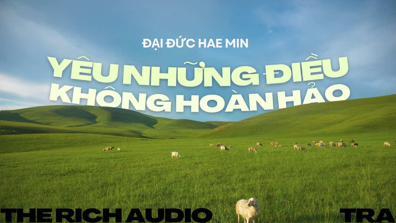 Yêu Những Điều Không Hoàn Hảo - Yêu bản thân như người mẹ bảo vệ đứa con duy nhất của mình| Sách nói