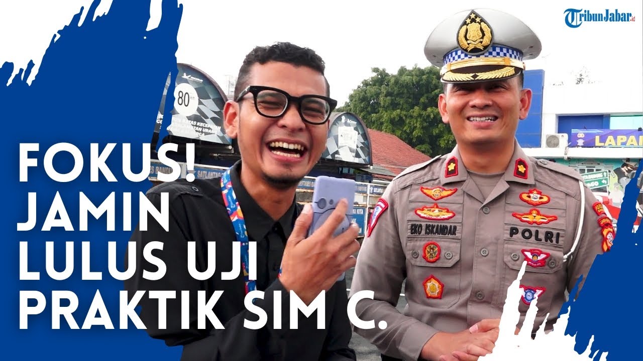 TIPS LULUS 100% Uji Praktik SIM C Polrestabes Bandung. Fokus Jangan Gerogi! | WAWANCARA KHUSUS