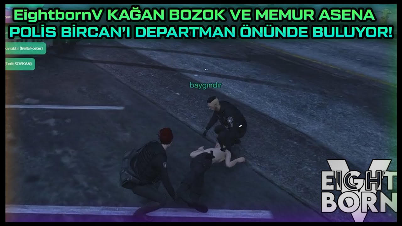 EightbornV KAĞAN BOZOK VE MEMUR ASENA POLİS BİRCAN’I DEPARTMAN ÖNÜNDE BULUYOR!