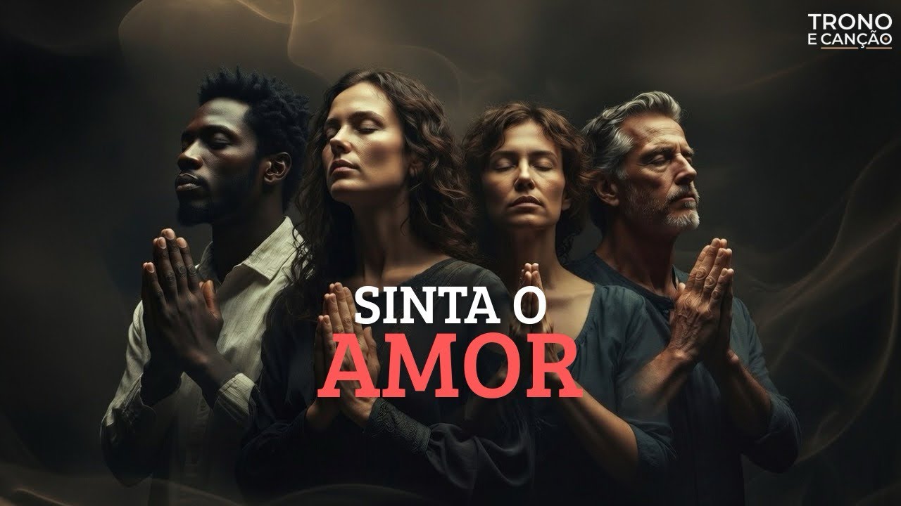 LOUVORES PARA SENTIR O AMOR DE DEUS | TRONO E CANÇÃO