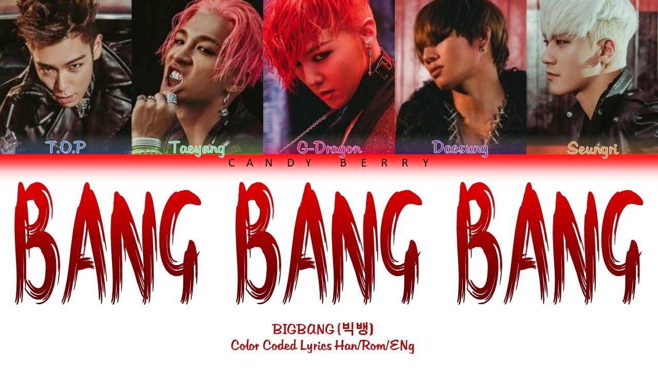 BIGBANG (빅뱅) - 'BANG BANG BANG (뱅뱅뱅)' [Color Coded Lyrics Han/Rom/Eng 가사]