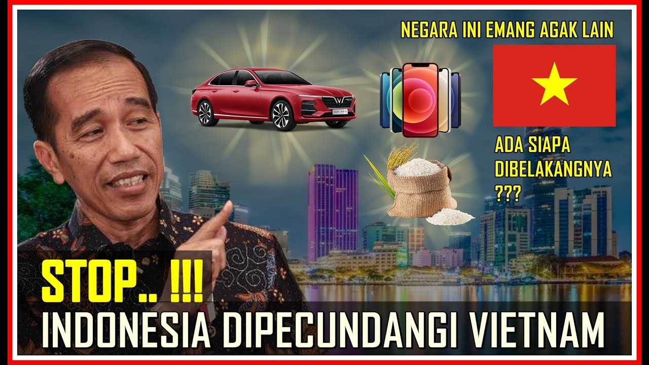 BAGAIMANA BISA, VIETNAM MEMPECUNDANGI INDONESIA