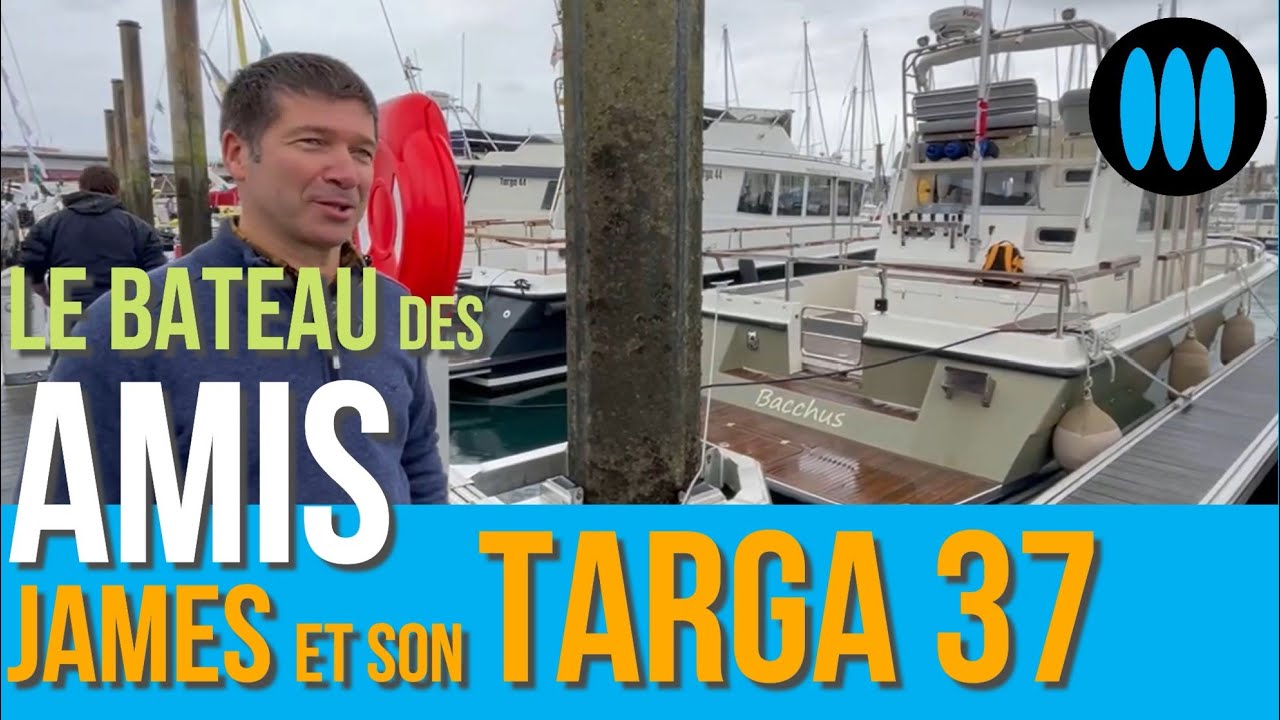 Le TARGA 37 de James, le bateau des amis
