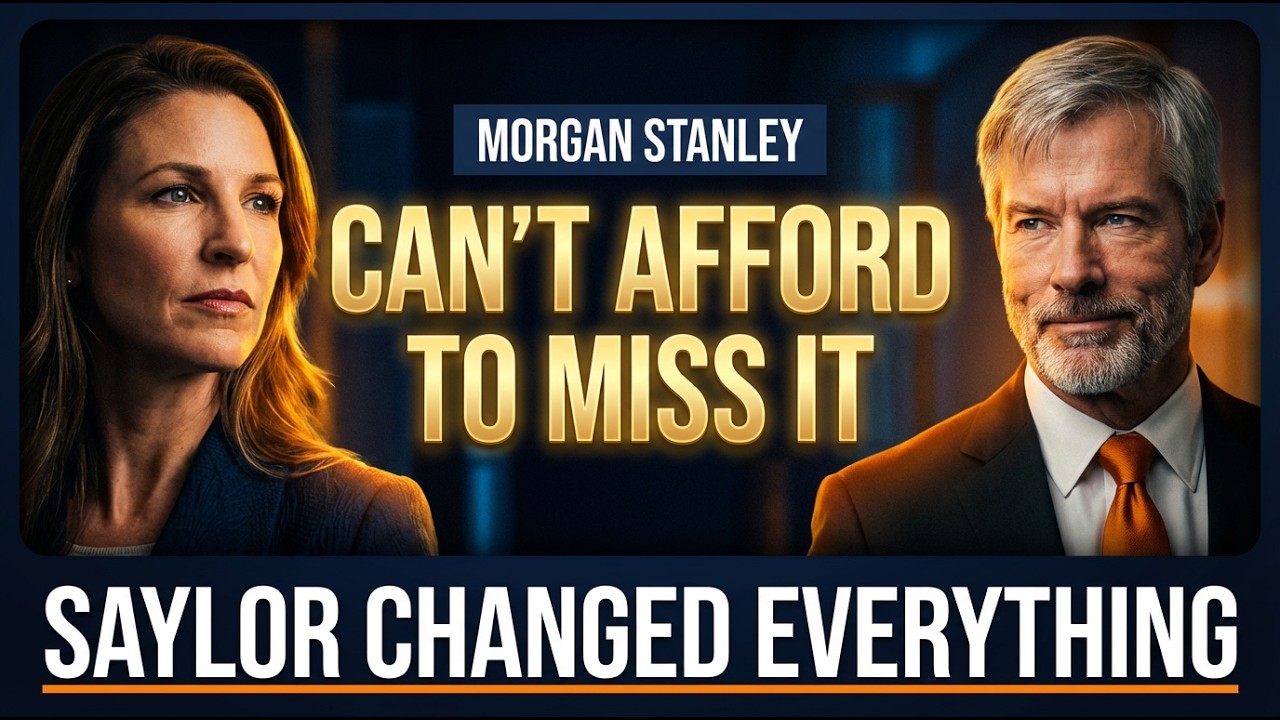 Morgan Stanley Said They Can't Afford To Miss Bitcoin (Saylor Changed EVERYTHING)