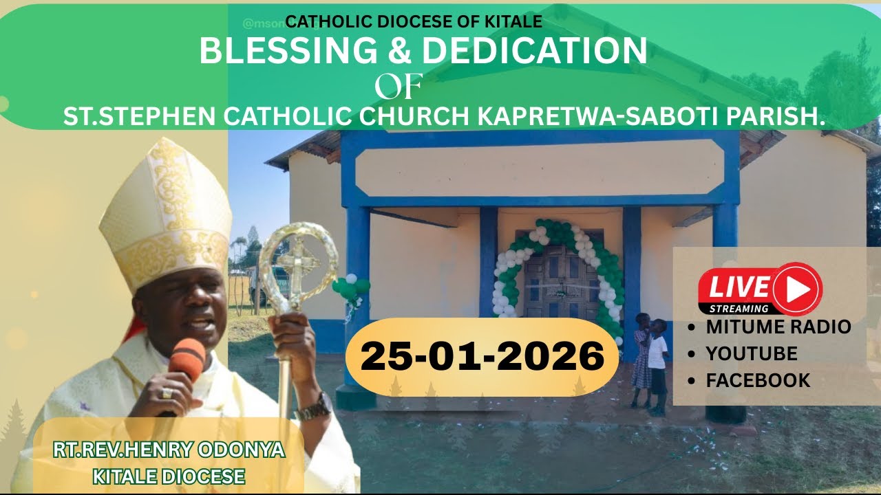BLESSING & DEDICATION OF ST.STEPHEN CATHOLIC CHURCH KAPRETWA-SABOTI PARISH || 25-1-2026.