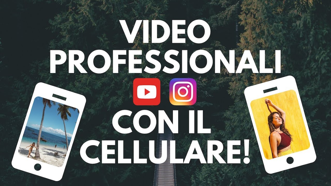 COME FARE VIDEO PROFESSIONALI CON IL TELEFONO!