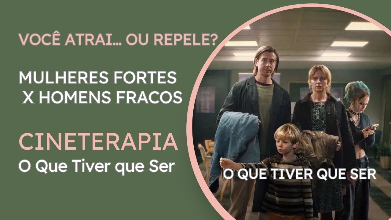 Você atrai ou repele Mulheres fortes x Homens imaturos? Cine Terapia com o filme : Tudo que tiver..