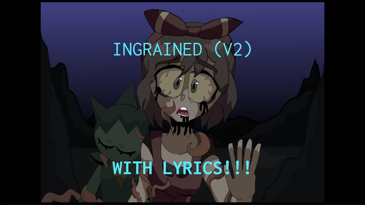 Ingrained V2 - WITH LYRICS (P1glinFury Birthday Special)