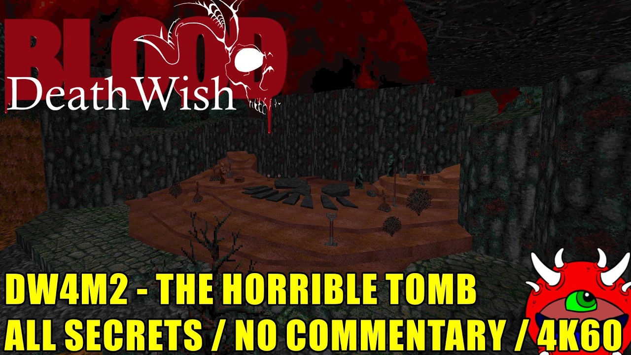 Blood Death Wish 2.0 Gameplay - DW4M2 The Horrible Tomb - 100% Secrets No Commentary