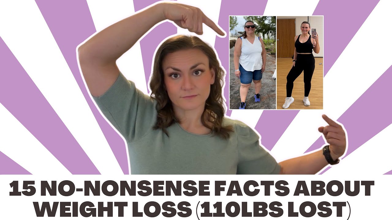 15 No-Nonsense Weight Loss Facts That I Learned While Losing 110lbs 