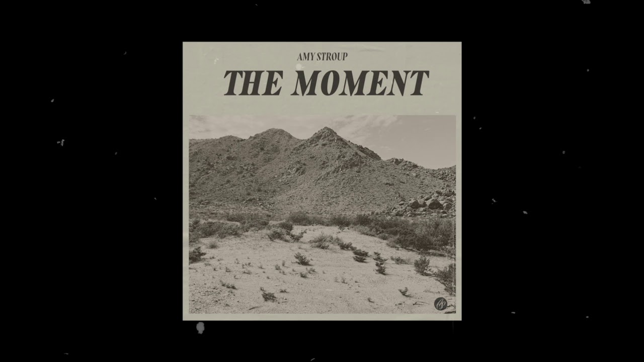 THE MOMENT by Amy Stroup (audio only)