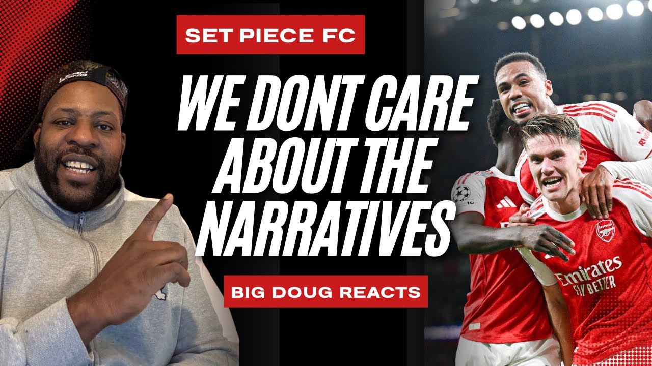 WE DONT CARE ABOUT NARRITIVES! SET PIECE FC We'll Take It! Big Doug Reacts