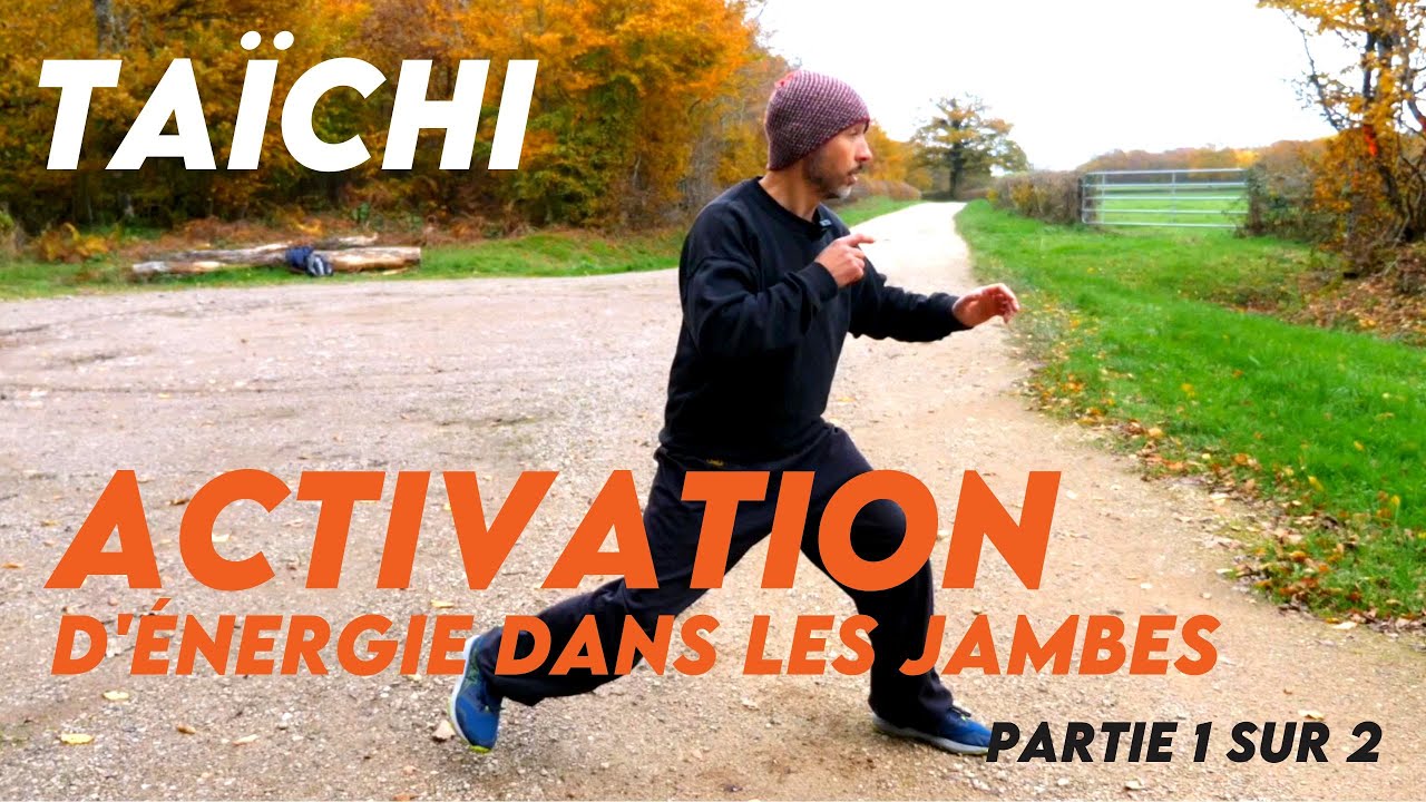 Taïchi Comment activer l'energie dans les jambes (partie 1/2) / Esprit Du Corps