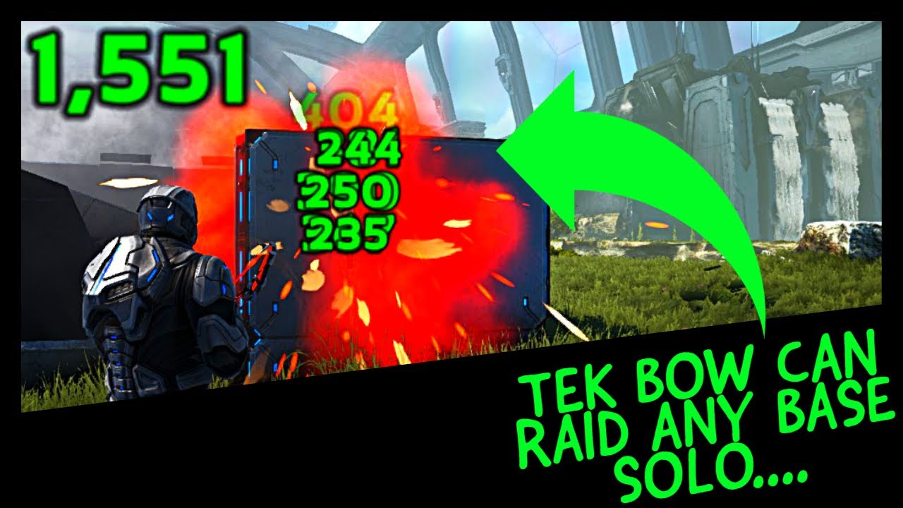 TEK BOW CAN SOLO RAID ANY BASE!!! ITS OVERPOWERED AND BROKEN!