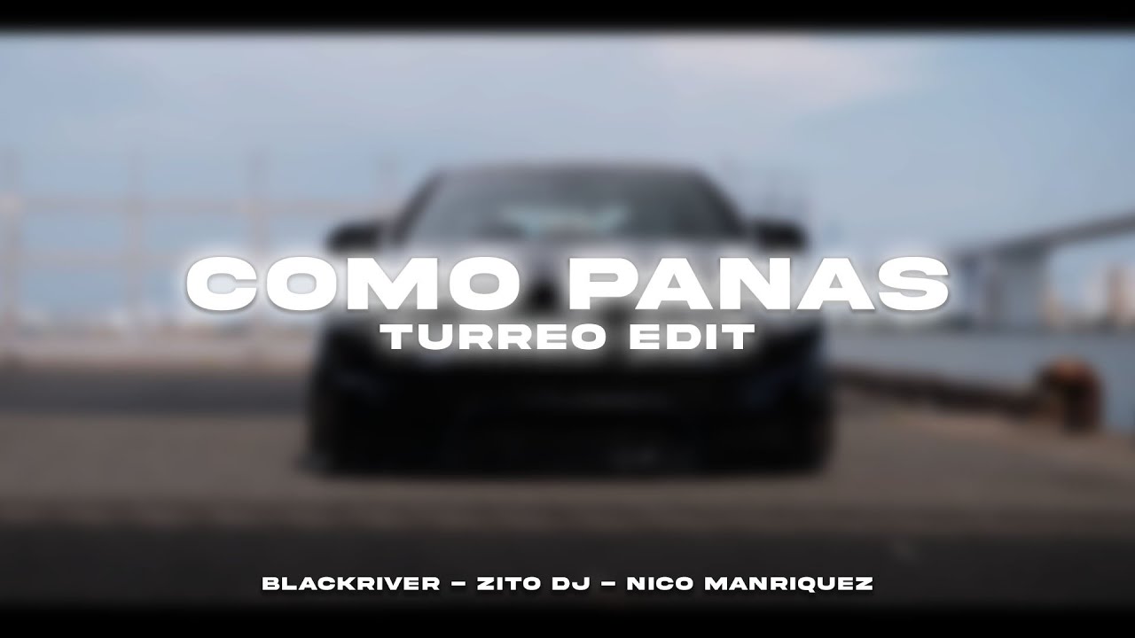 Como Panas (Turreo Edit) || Blackriver Ft. Zito Dj, Nico Manriquez