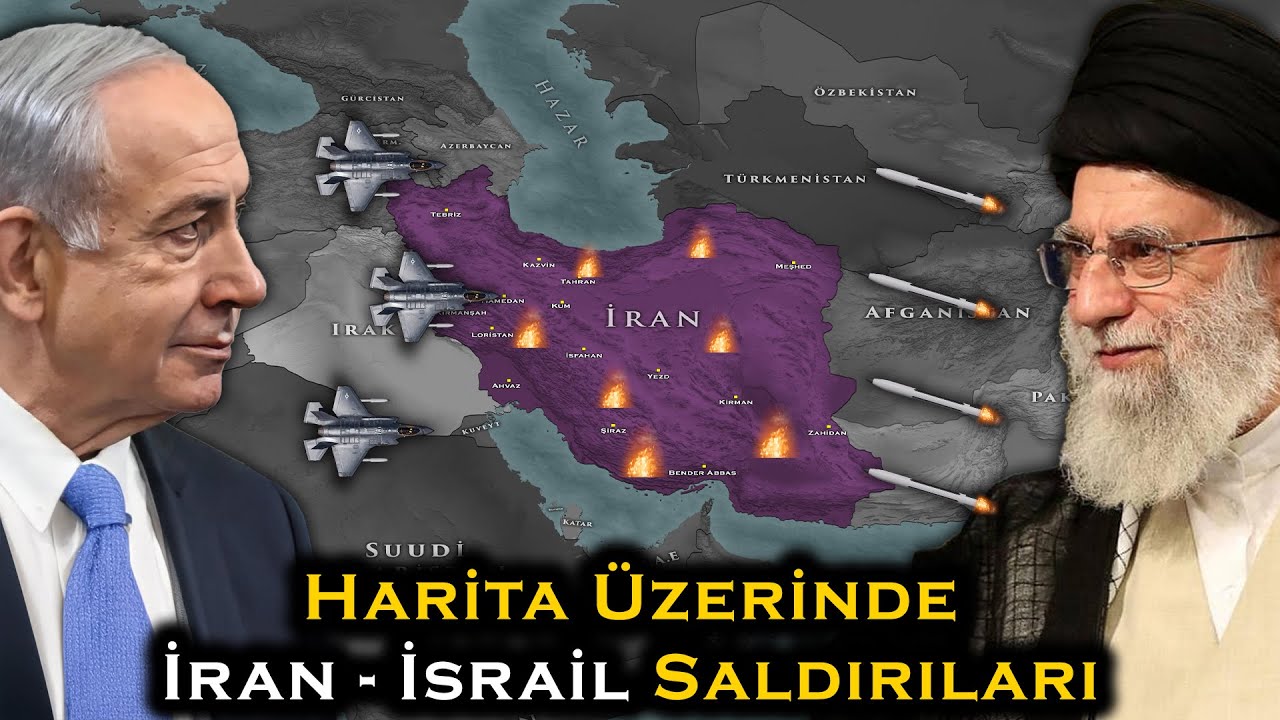 Harita Üzerinde İsrail-İran Saldırıları 2025