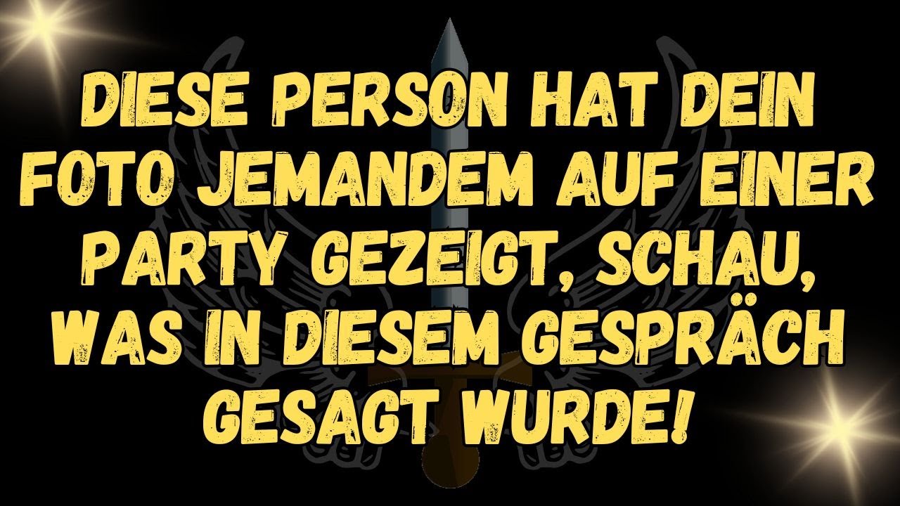 Diese Person hat dein Foto jemandem auf einer Party gezeigt, schau, was in diesem Gespräch gesagt wu