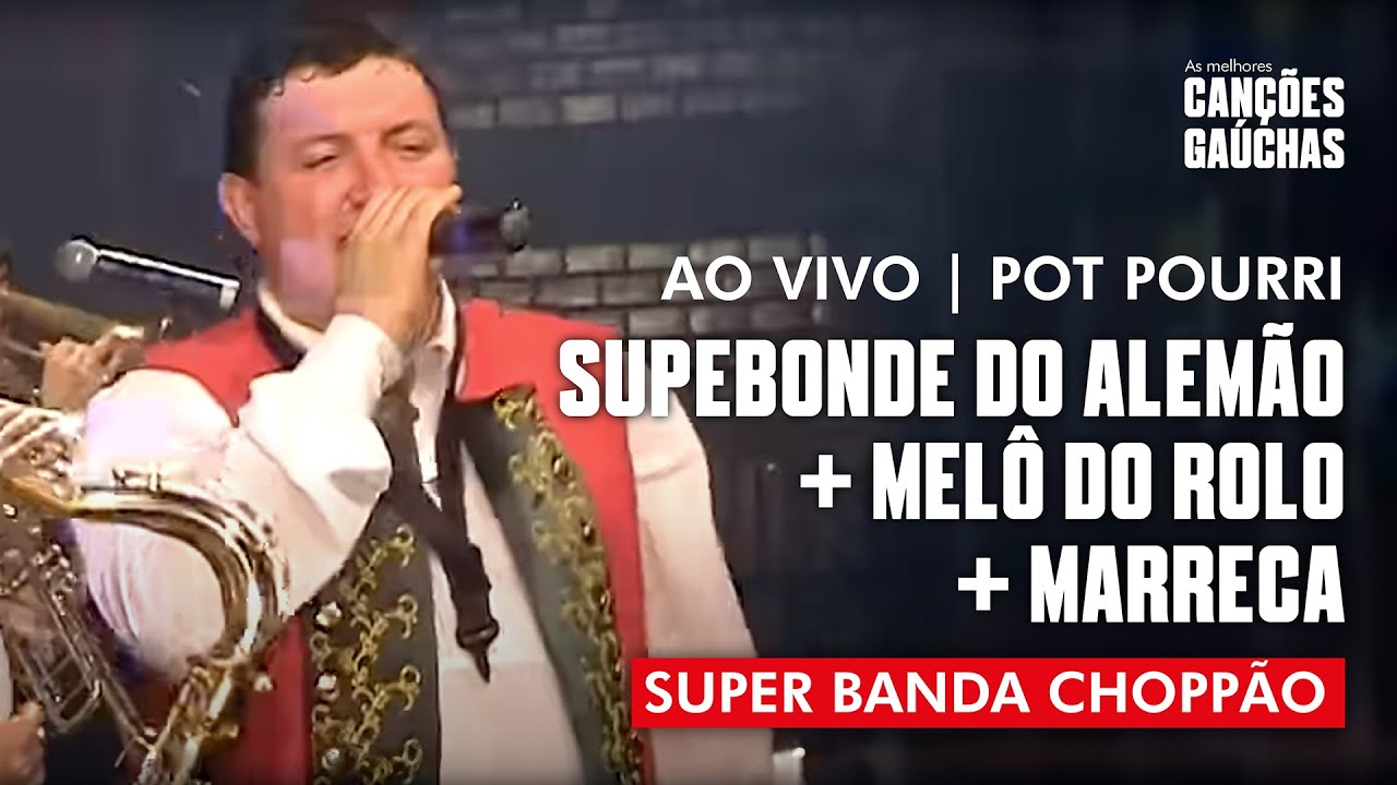 BONDE DO ALEMÃO + MELÔ DO ROLO + MARRECA (POT POURRI) - SUPER BANDA CHOPPÃO [OKTOBERFEST]