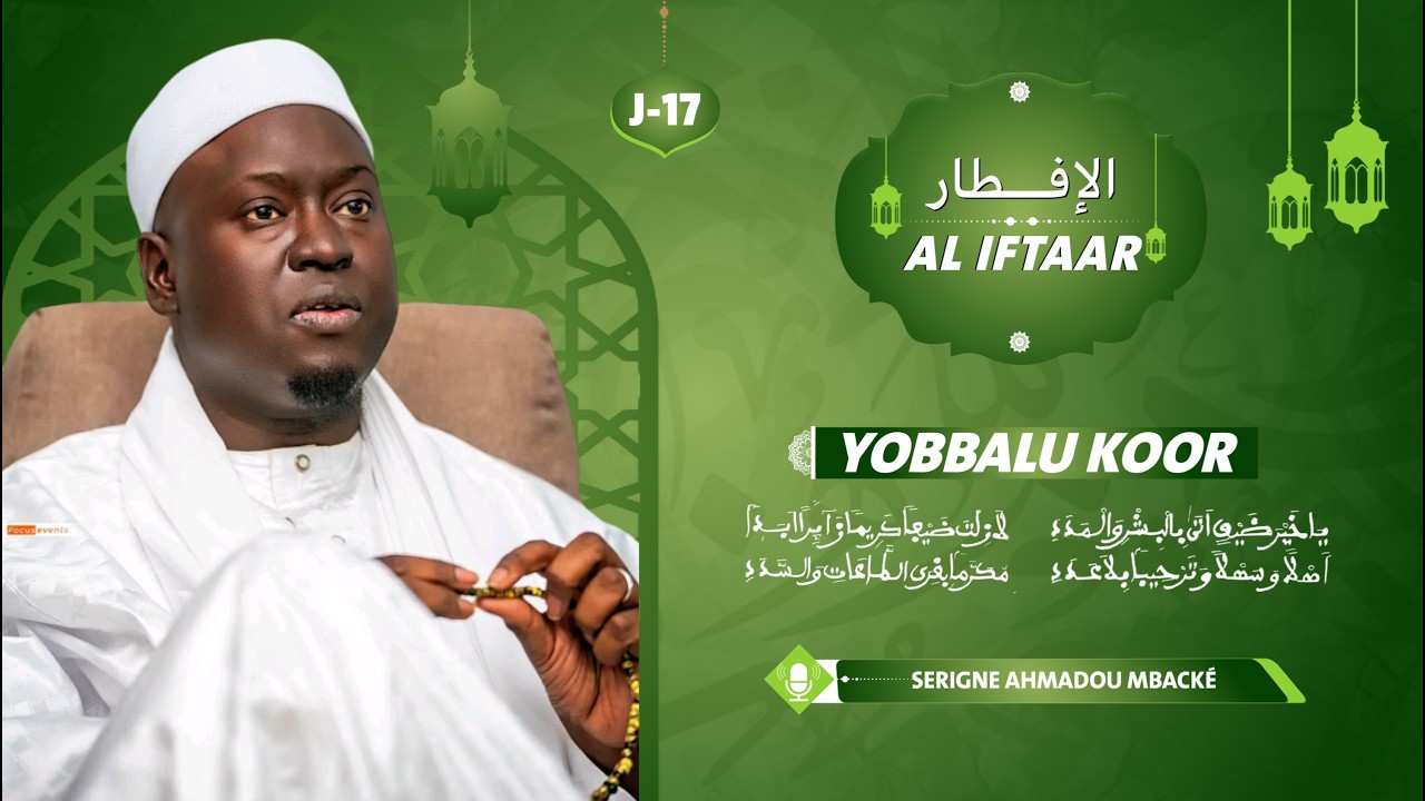🔴LIVE: YOBBALU KOOR | AL IFTAAR / J-17 SERIGNE AHMADOU MBACKÉ DAROU MOUHTY