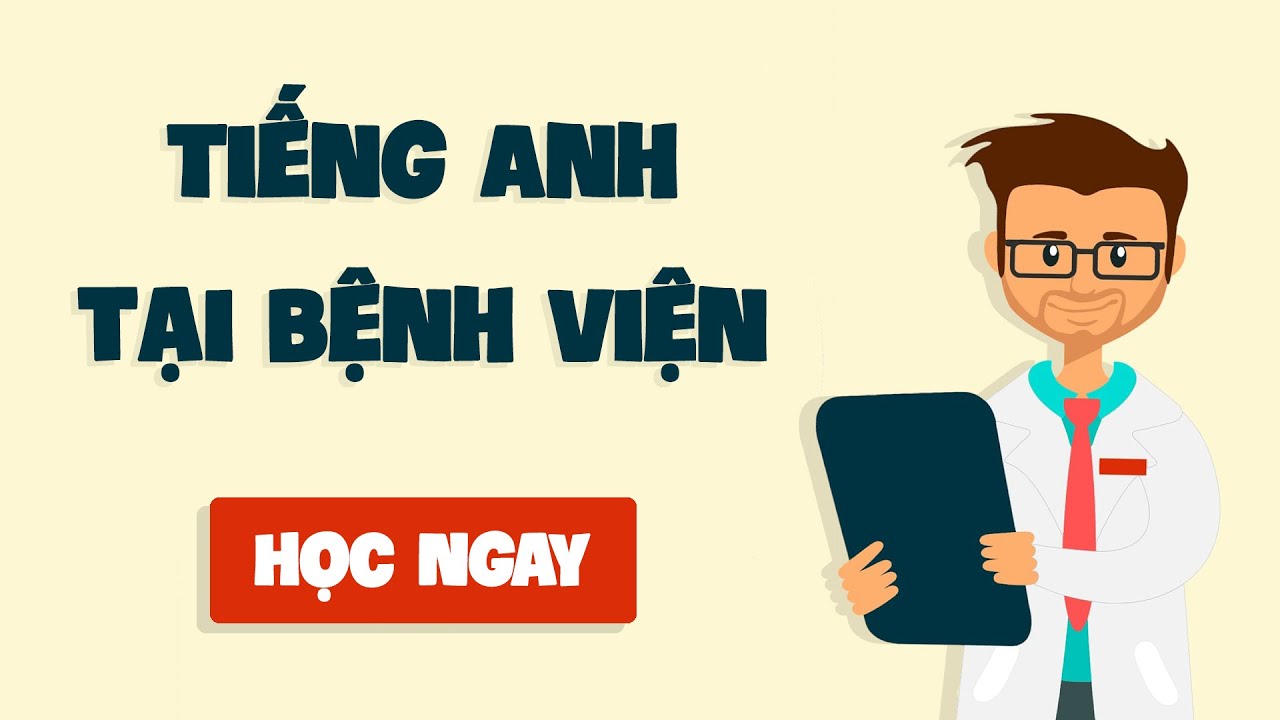 Tiếng Anh giao tiếp khi đi khám bệnh tại bệnh viện