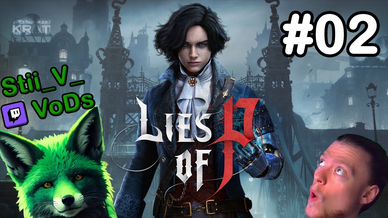 Lies of P [#02] [Deutsch] 🎭 1. Playthrough + 100% Achievements Run | Twitch-Stream VoD von Stii_V_💚