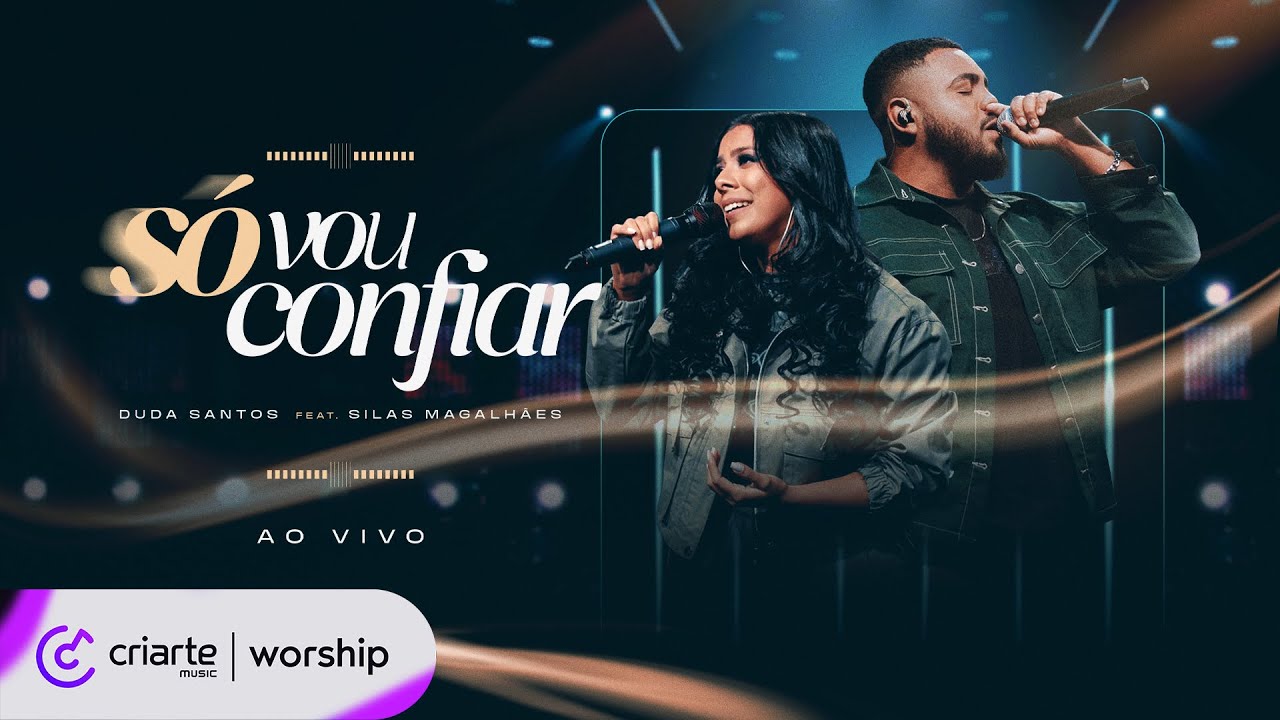 Duda Santos e Silas Magalhães - Só Vou Confiar (Ao Vivo)